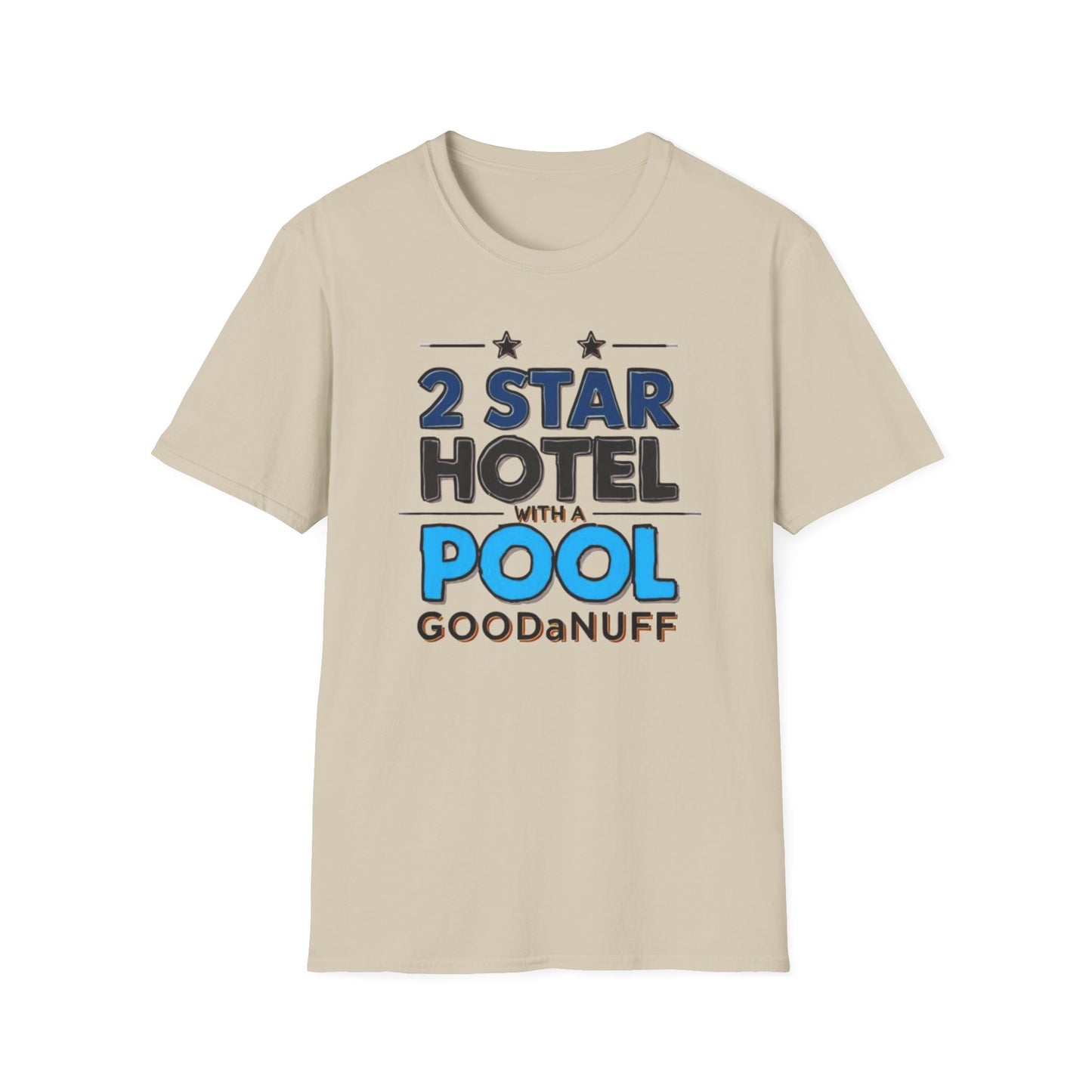 2 Star Hotel with a Pool. GoodaNuff Unisex Softstyle T-Shirt