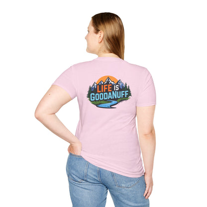 Life is GoodaNuff Unisex Softstyle T-Shirt
