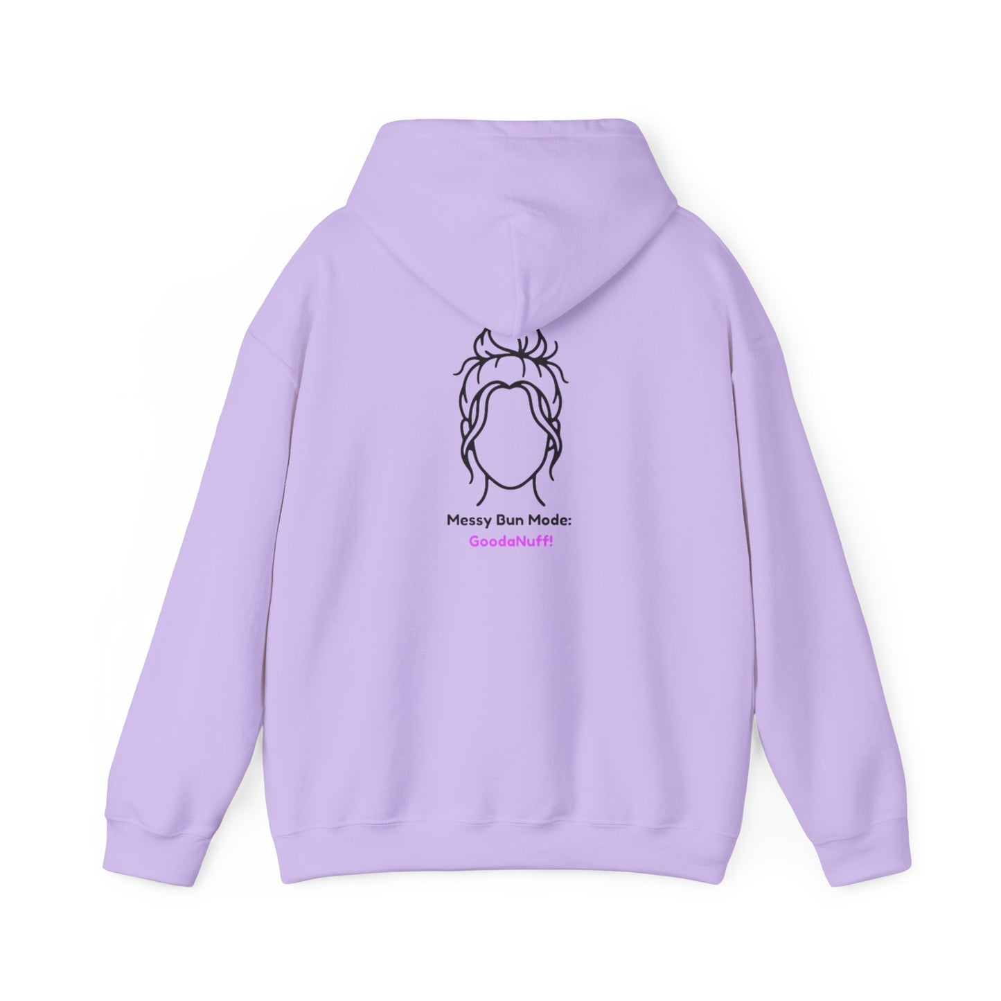 Messy Bun Mode: GoodaNuff Unisex Hoodie