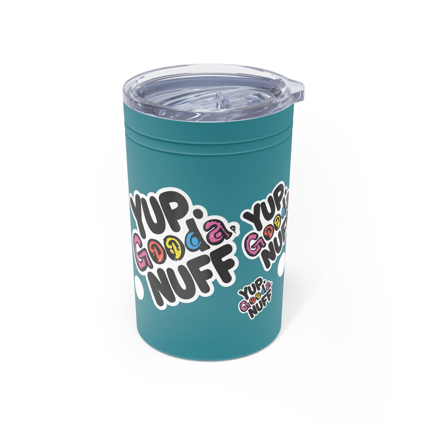 Yup. GoodaNuff Small Tumbler
