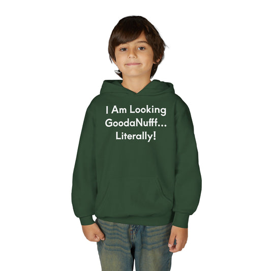 I Am Looking GoodaNuff…Literally Unisex Youth Hoodie
