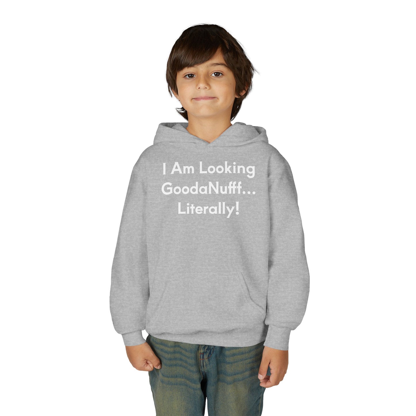 I Am Looking GoodaNuff…Literally Unisex Youth Hoodie
