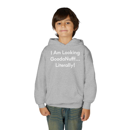 I Am Looking GoodaNuff…Literally Unisex Youth Hoodie