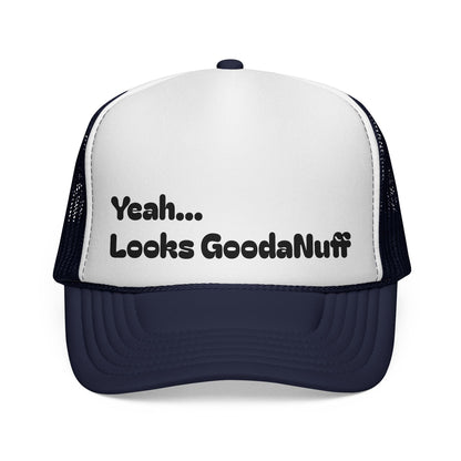 Yeah...Looks GoodaNuff Trucker Hat