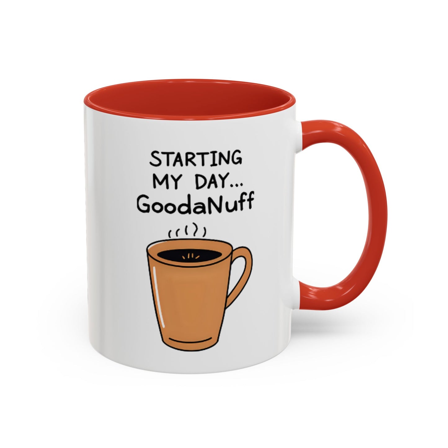 Starting my day...GoodaNuff Coffee Mug