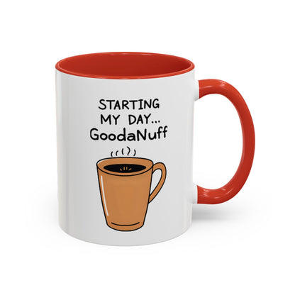 Starting my day...GoodaNuff Coffee Mug