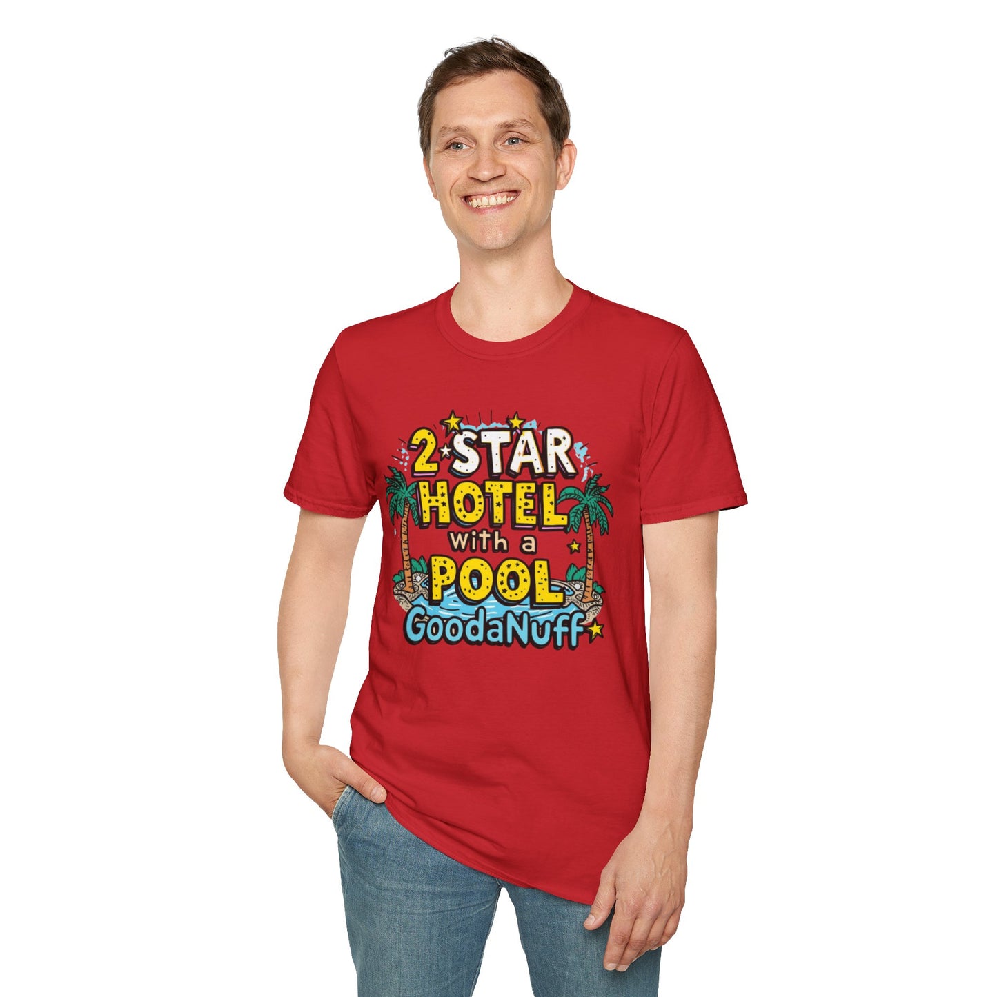 2 Star Hotel with a Pool. GoodaNuff Unisex Softstyle T-Shirt