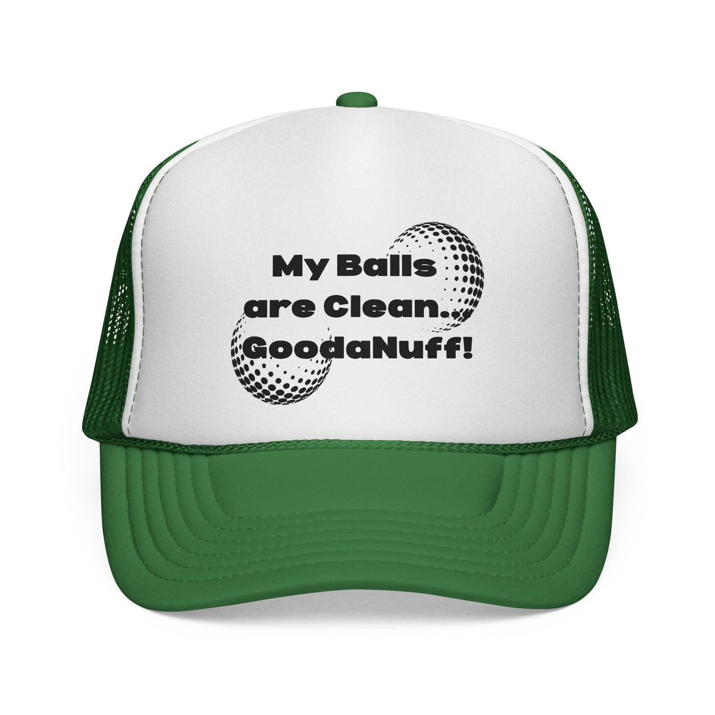 My Balls are Clean...GoodaNuff Trucker Hat