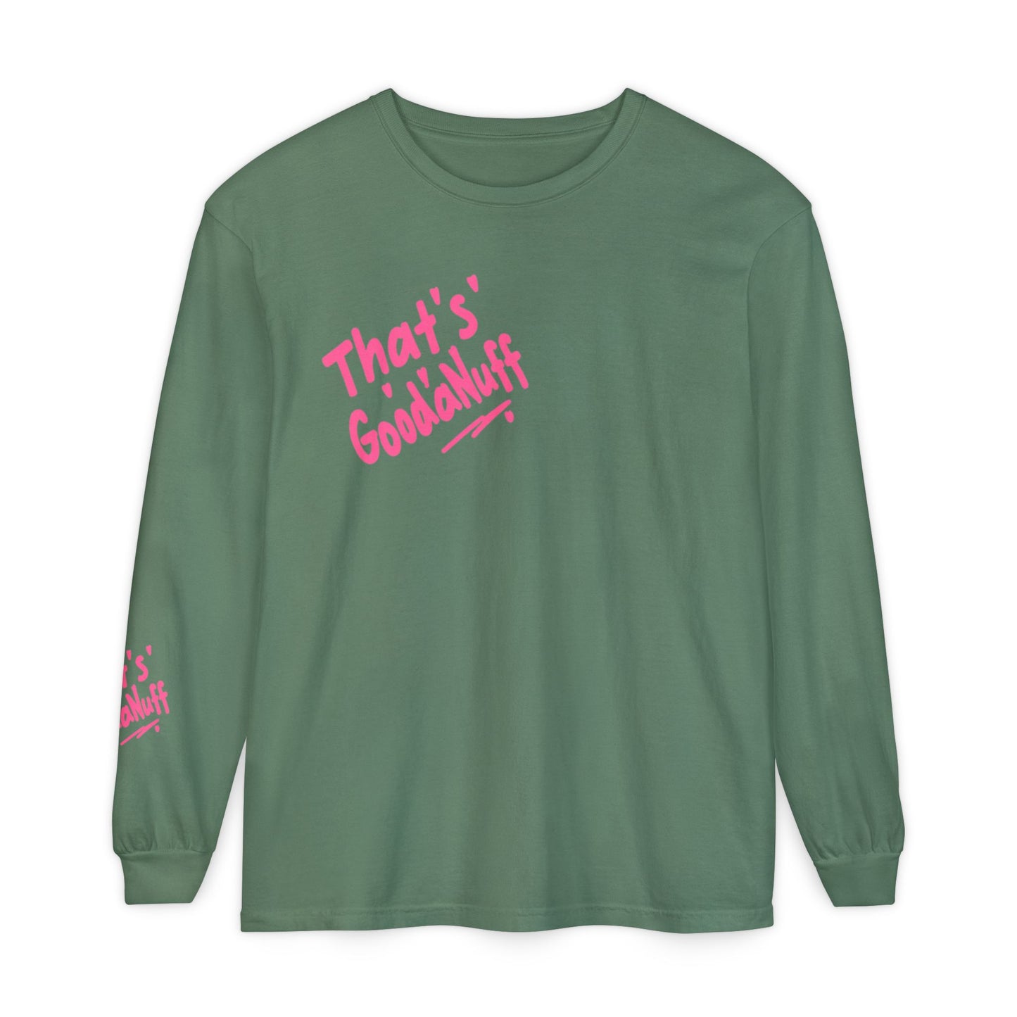 That's GoodaNuff Unisex Long Sleeve Tee