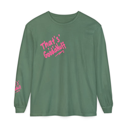 That's GoodaNuff Unisex Long Sleeve Tee