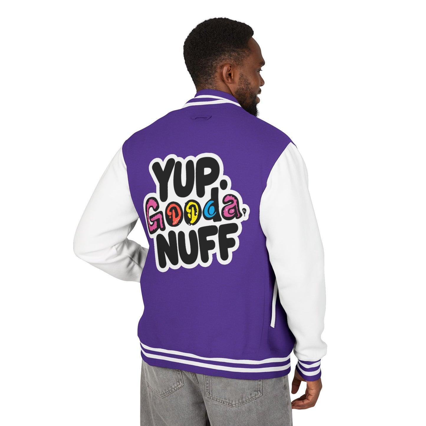 Yup. GoodaNuff Unisex Letterman Jacket