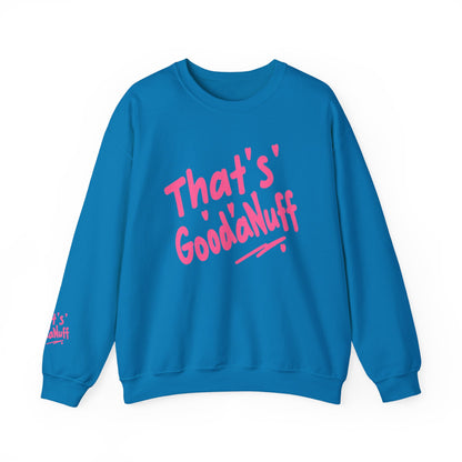 That's GoodaNuff Unisex Crewneck