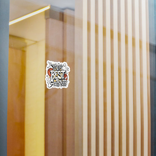 Your Best is GoodaNuff Sticker