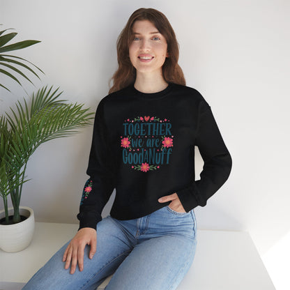 Together we are GoodaNuff Unisex Crewneck