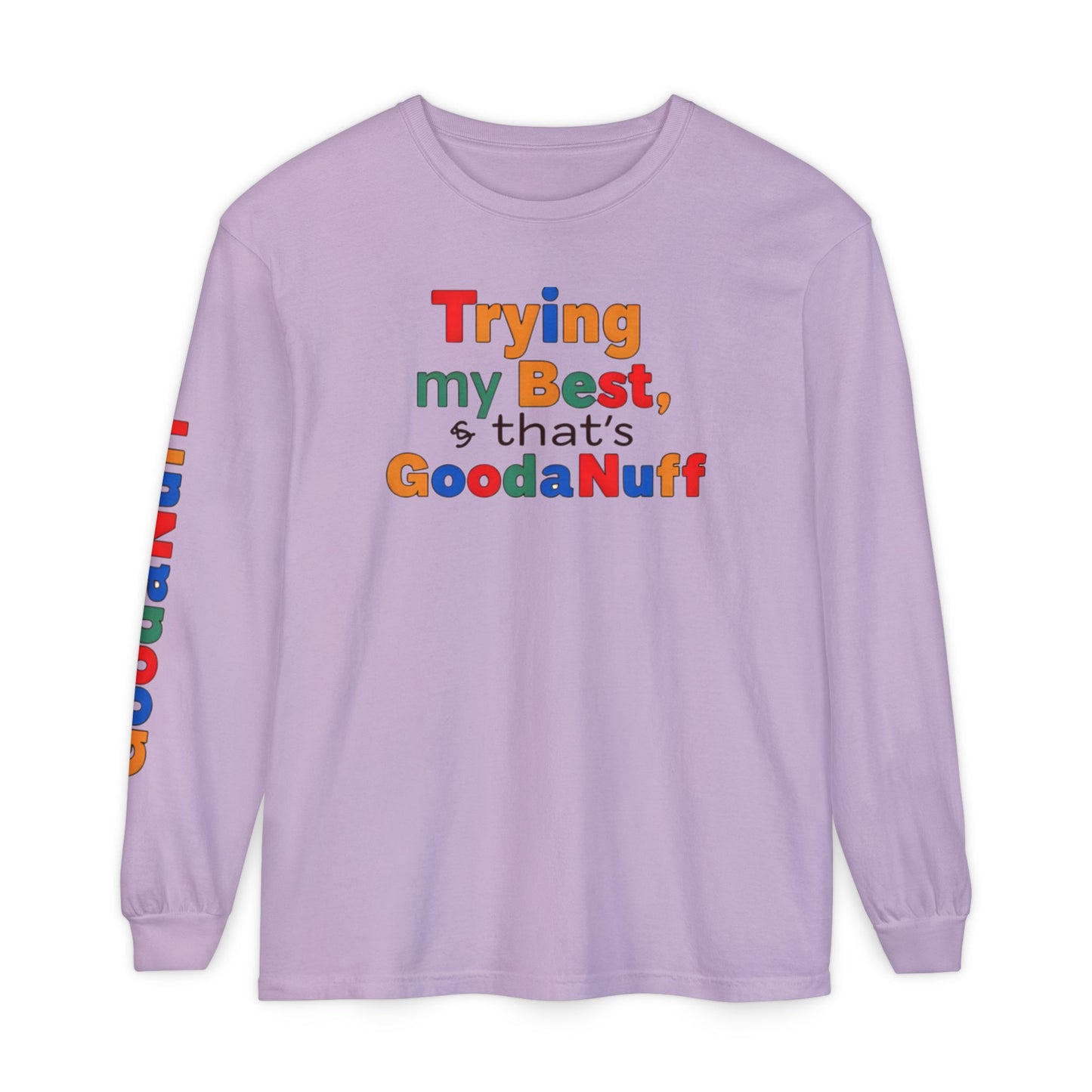 Trying my Best & Thats GoodaNuff Unisex Long Sleeve Tee