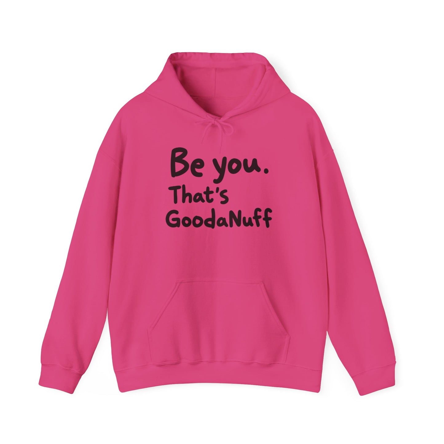 Be you. That's GoodaNuff Unisex Hoodie