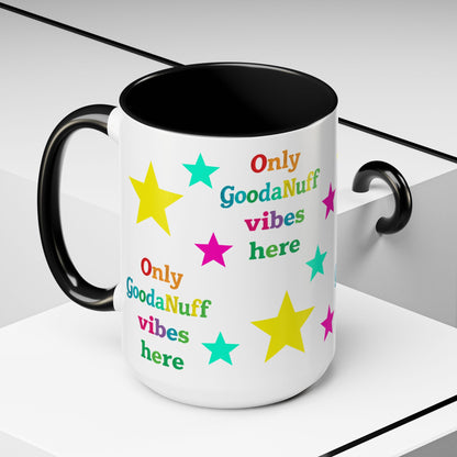 Only GoodaNuff Vibes around here Coffee Mug