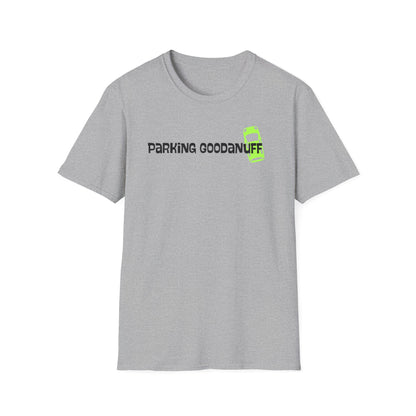 Parking…GoodaNuff Unisex Softstyle T-Shirt