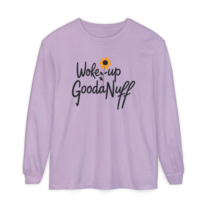 Woke Up GoodaNuff Unisex Long Sleeve Tee