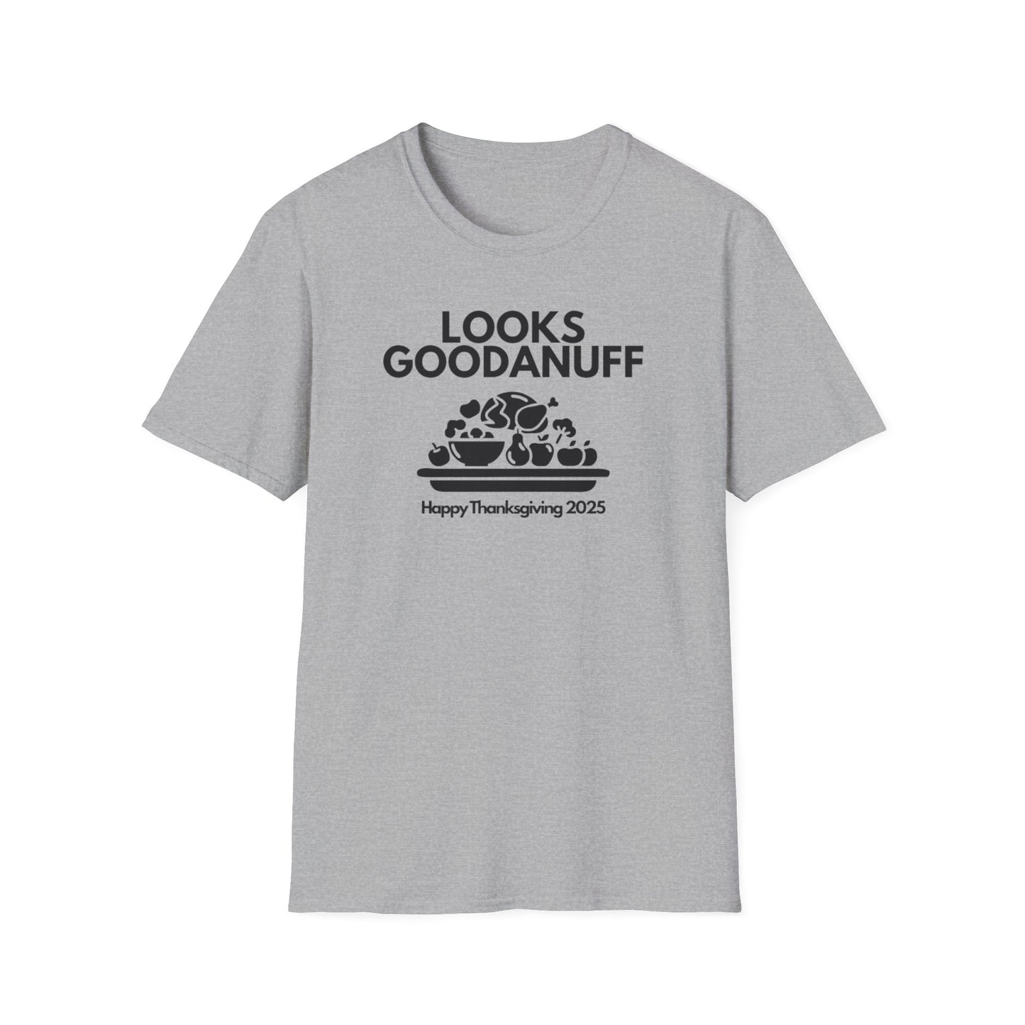 Happy Thanksgiving...GoodaNuff Unisex Softstyle T-Shirt