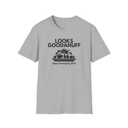 Happy Thanksgiving...GoodaNuff Unisex Softstyle T-Shirt