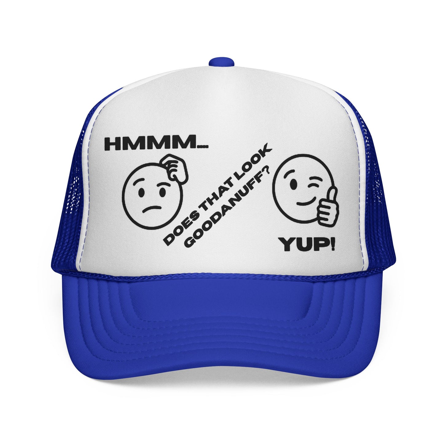 Hmmm...Does that Look GoodaNuff? Yup! Trucker Hat