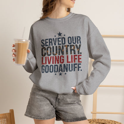 Served Our Country. Living Life GoodaNuff. Unisex Crewneck