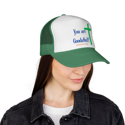 You are GoodaNuff Trucker Hat