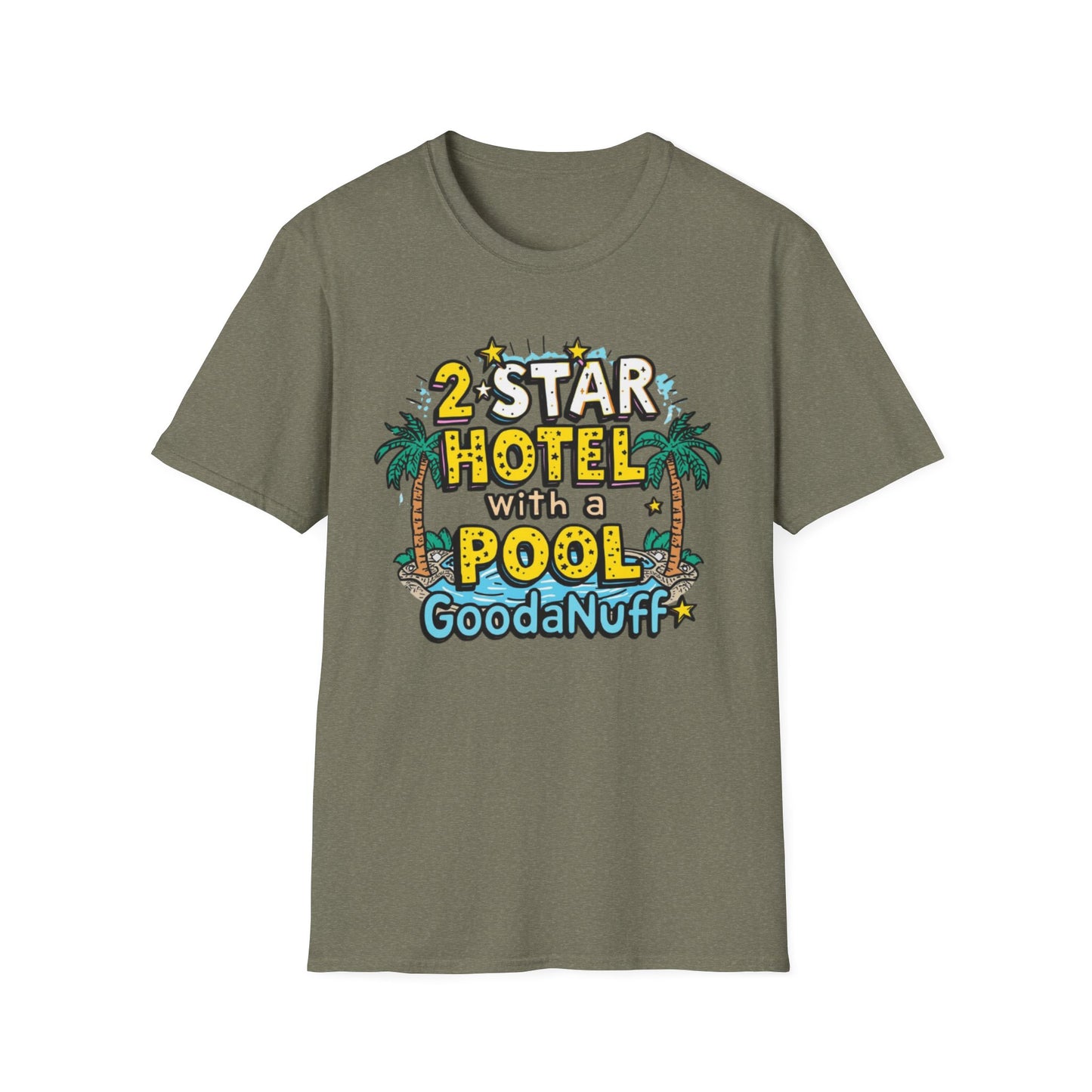 2 Star Hotel with a Pool. GoodaNuff Unisex Softstyle T-Shirt