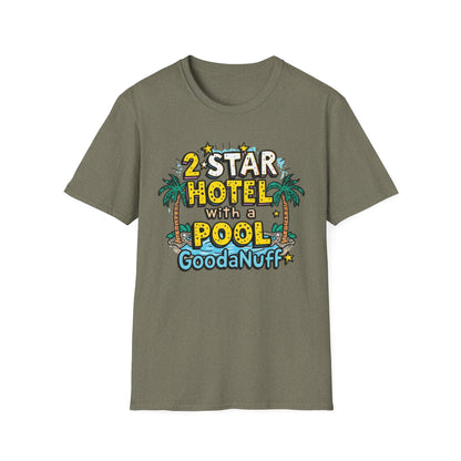 2 Star Hotel with a Pool. GoodaNuff Unisex Softstyle T-Shirt
