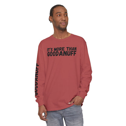 It's more than GoodaNuff Unisex Long Sleeve Tee