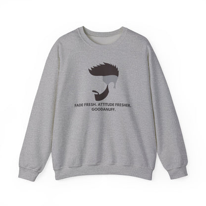 Fade Fresh. Attitude Fresher. GoodaNuff Unisex Crewneck