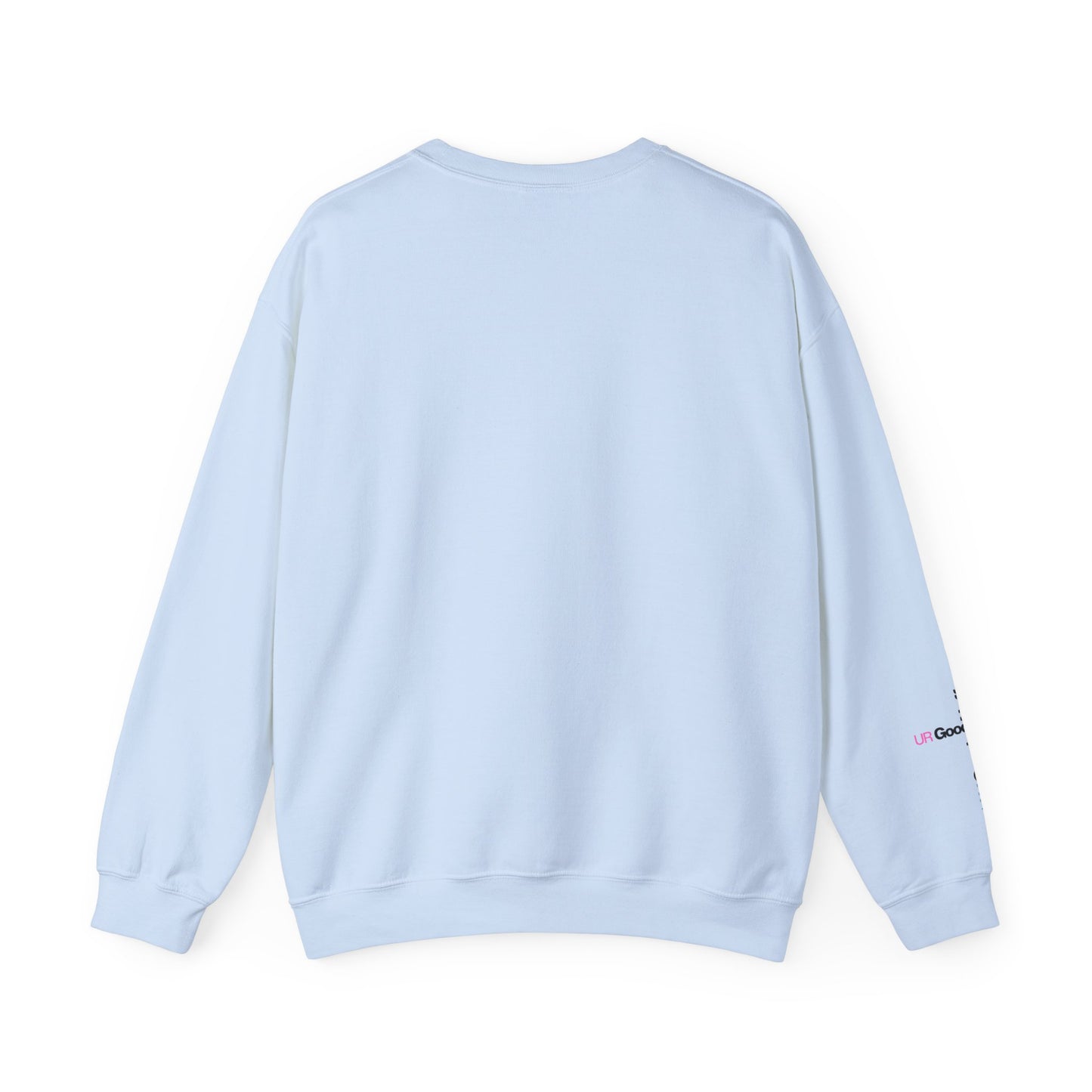 I AM GoodaNuff. UR GoodaNuff Unisex Crewneck