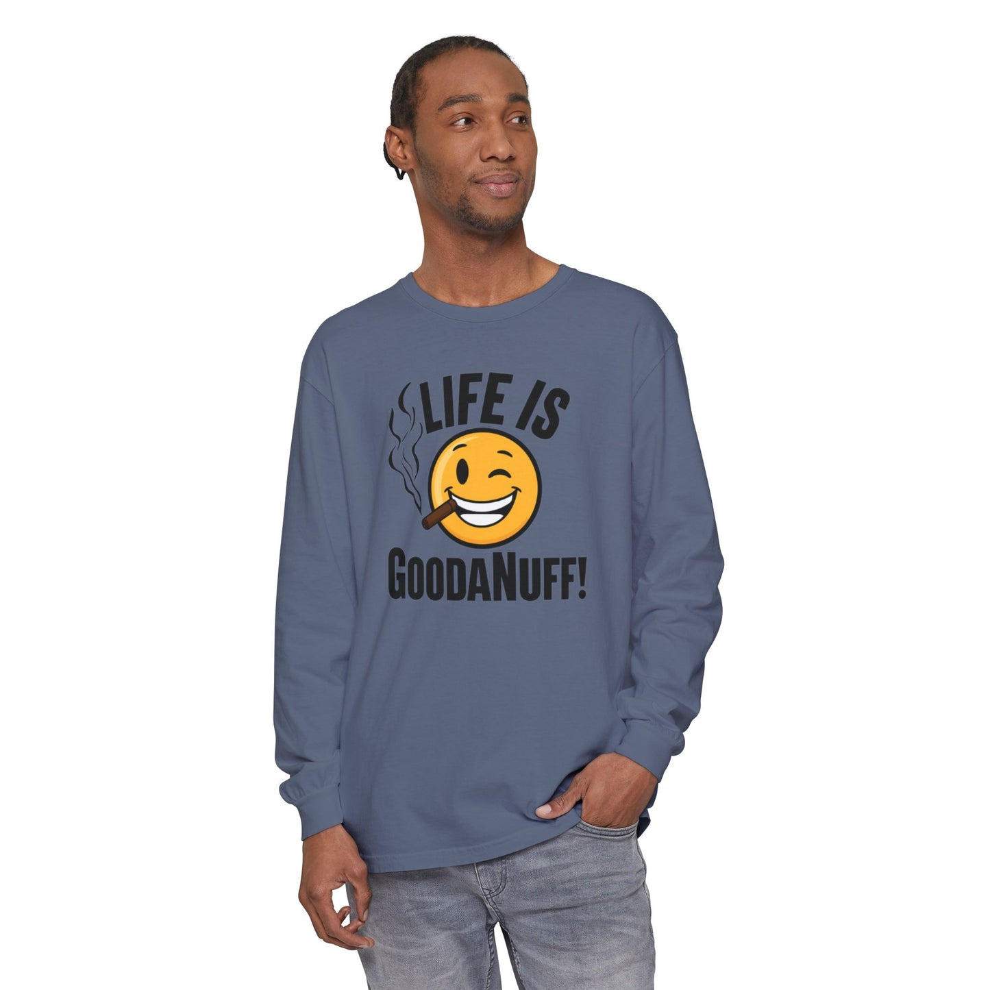 Life is GoodaNuff Unisex Long Sleeve Tee