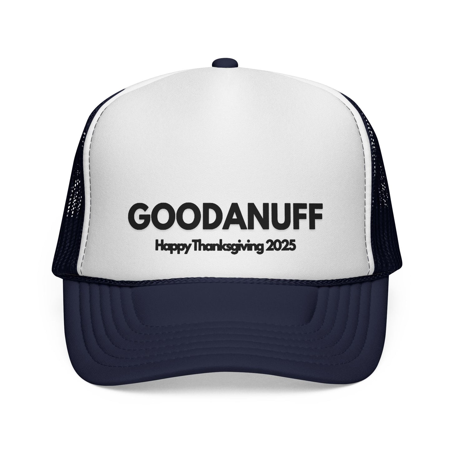 Happy Thanksgiving...GoodaNuff Trucker Hat