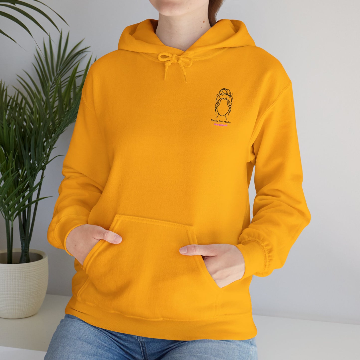 Messy Bun Mode: GoodaNuff Unisex Hoodie
