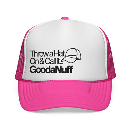 Throw a Hat on & Call it...GoodaNuff Trucker Hat