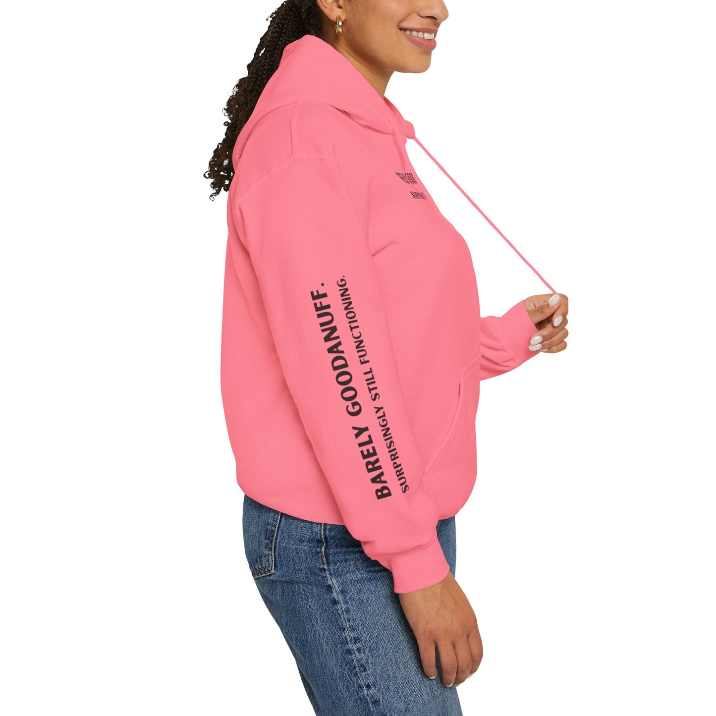 Barely GoodaNuff. Surprisingly Still Functioning Unisex Hoodie