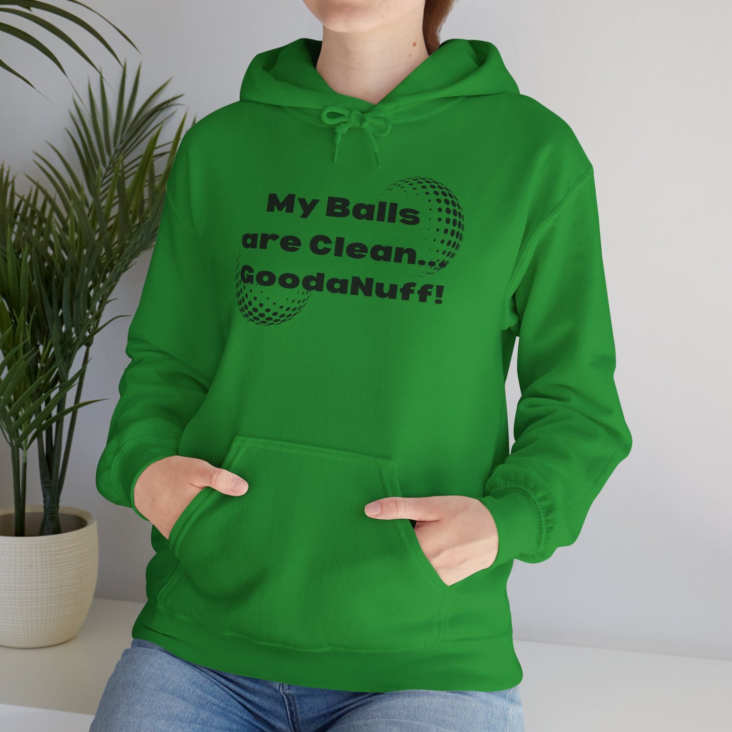 My Balls are Clean...GoodaNuff Unisex Hoodie