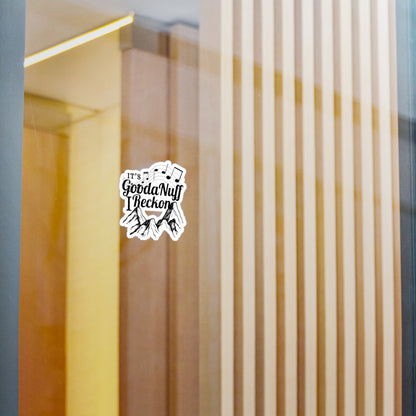 It's GoodaNuff I Reckon Sticker