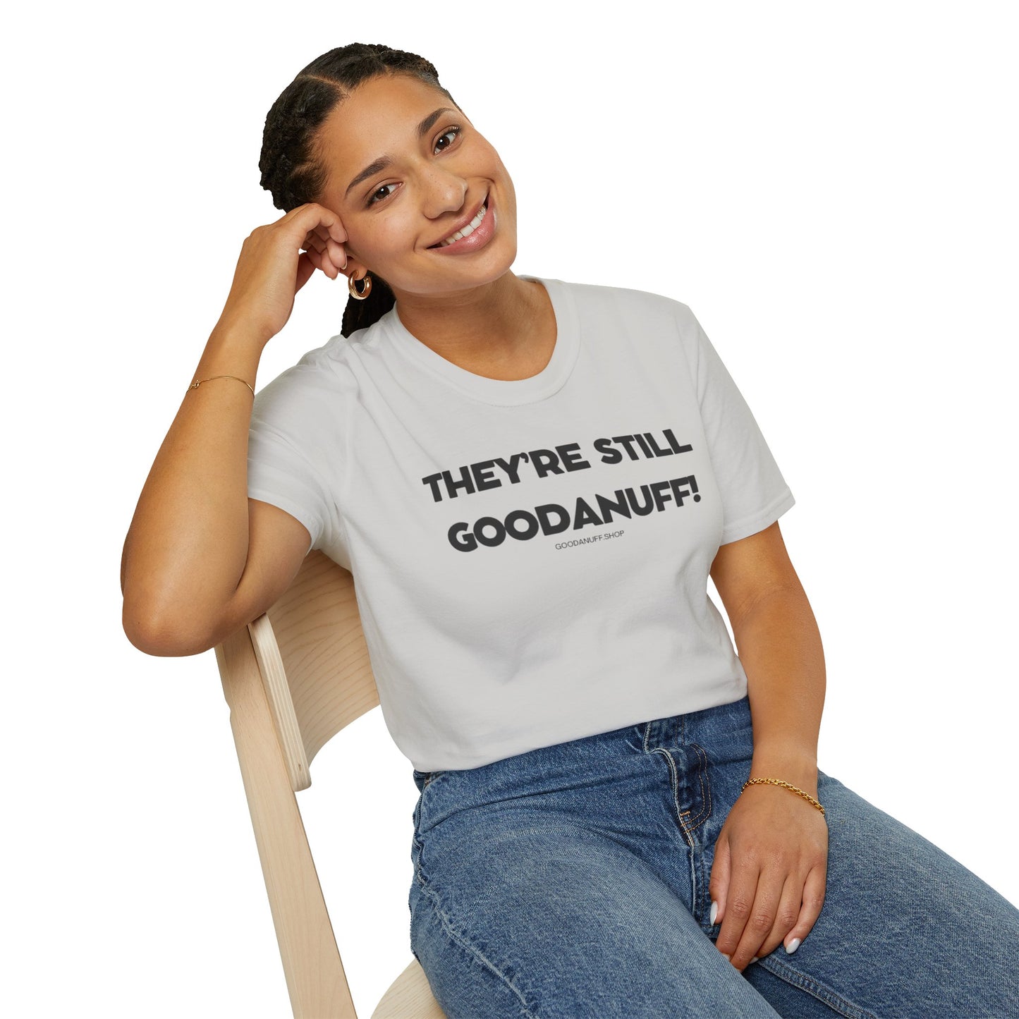 They're Still GoodaNuff Unisex Softstyle T-Shirt