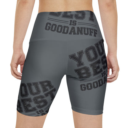 Your Best is GoodaNuff High Waist Biker Shorts