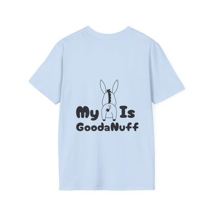My A** is GoodaNuff Softstyle T-Shirt