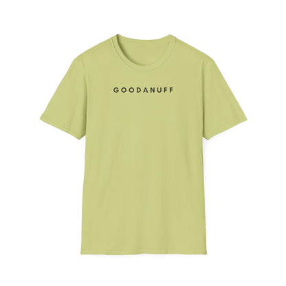 Raising Tiny humans isn't easy but this Mama still shows up GoodaNuff every day! Unisex Softstyle T-Shirt