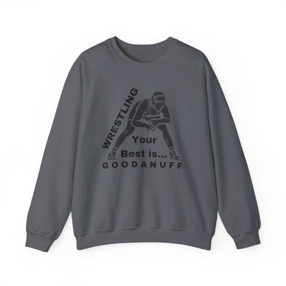 Wrestling your Best is GoodaNuff Unisex Crewneck