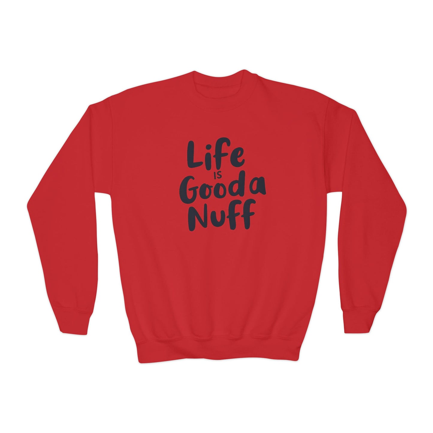 Life is GoodaNuff Unisex Youth Crewneck