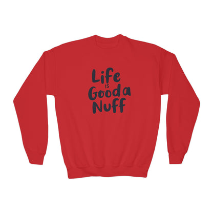 Life is GoodaNuff Unisex Youth Crewneck