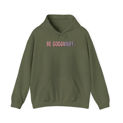 Be Good. Be Enough. Be GoodaNuff Unisex Hoodie