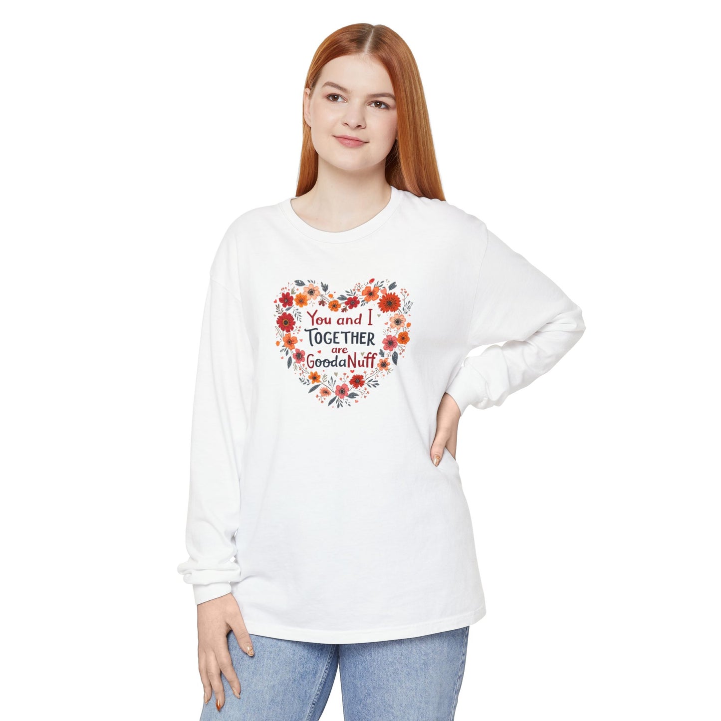 You and I Together are GoodaNuff Unisex Long Sleeve Tee