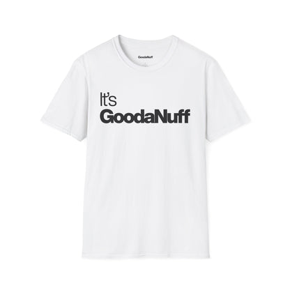 It's GoodaNuff Unisex Classic T-Shirt